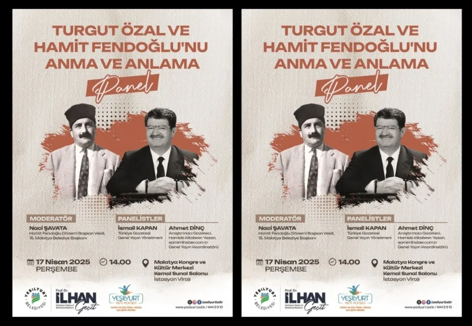 YEŞİLYURT’TA ‘TURGUT ÖZAL VE HAMİT FENDOĞLU’NU ANMA VE ANLAMA PANELİ’ DÜZENLENECEK