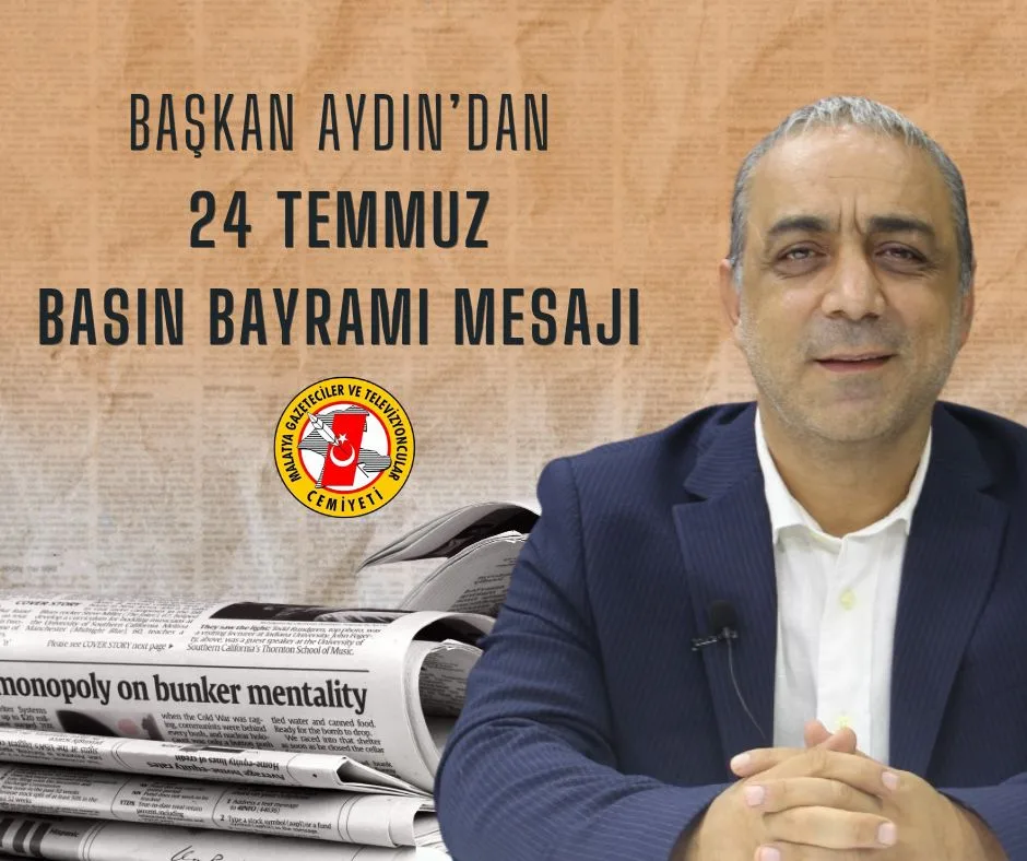 MGTC Başkanı Mehmet Aydın’dan 24 Temmuz Basın Bayramı Mesajı