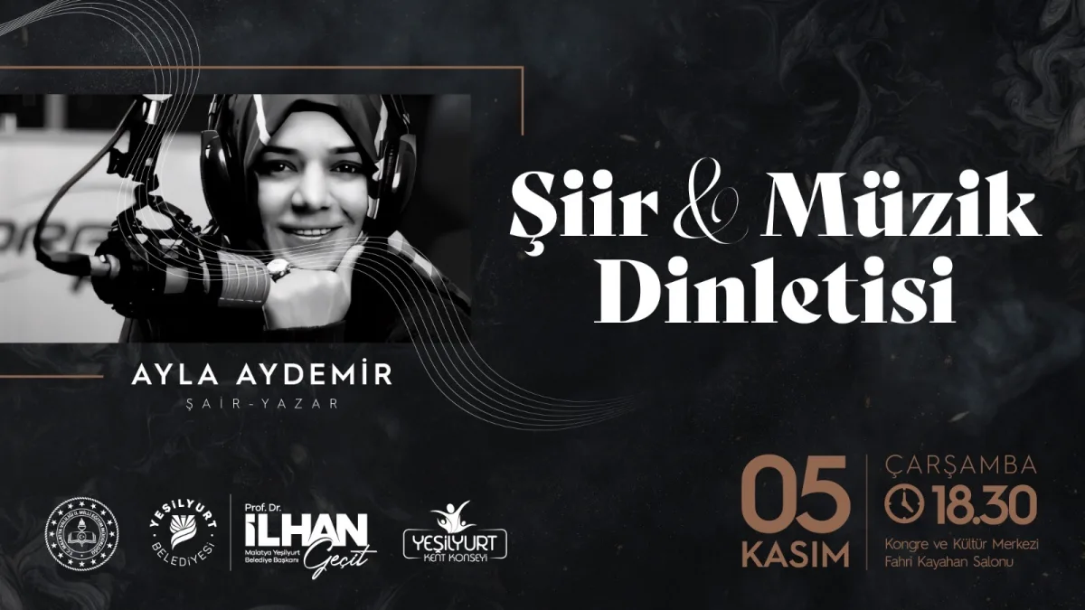 YEŞİLYURT’TA SANATSEVERLER ŞİİR VE MÜZİKLE BULUŞACAK!