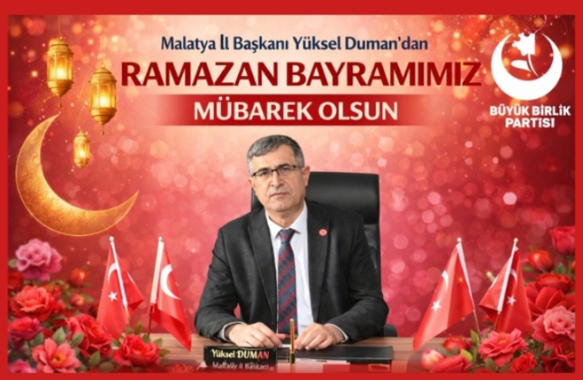 BBP Malatya İl Başkanı Yüksel Duman’dan Ramazan Bayramı Mesajı