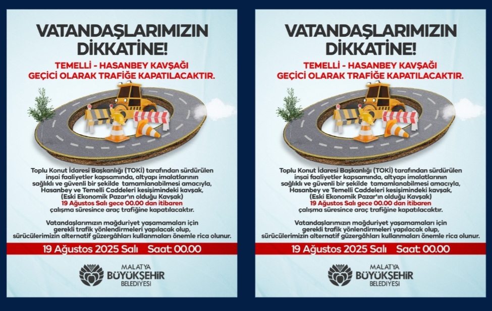 HASANBEY-TEMELLİ KAVŞAĞI GEÇİCİ OLARAK TRAFİĞE KATAPILACAKTIR!
