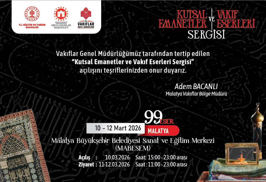 KUTSAL EMANETLER VE VAKIF ESERLERİ SERGİSİ MALATYALILARLA BULUŞACAK