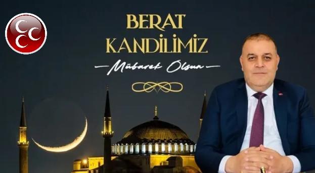 MHP Malatya İl Başkanı Gök’ten Berat Kandili Mesajı