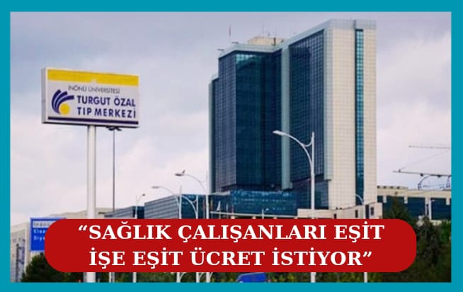 Turgut Özal Tıp Merkezi Hastanesi’nde Teşvik İsyanı!
