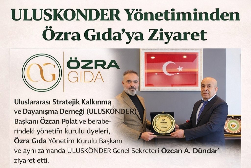 ULUSKONDER Yönetiminden Özra Gıda’ya Ziyaret
