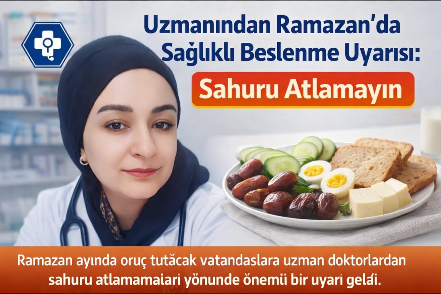 Uzmanından Ramazan’da Sağlıklı Beslenme Uyarısı: Sahuru Atlamayın