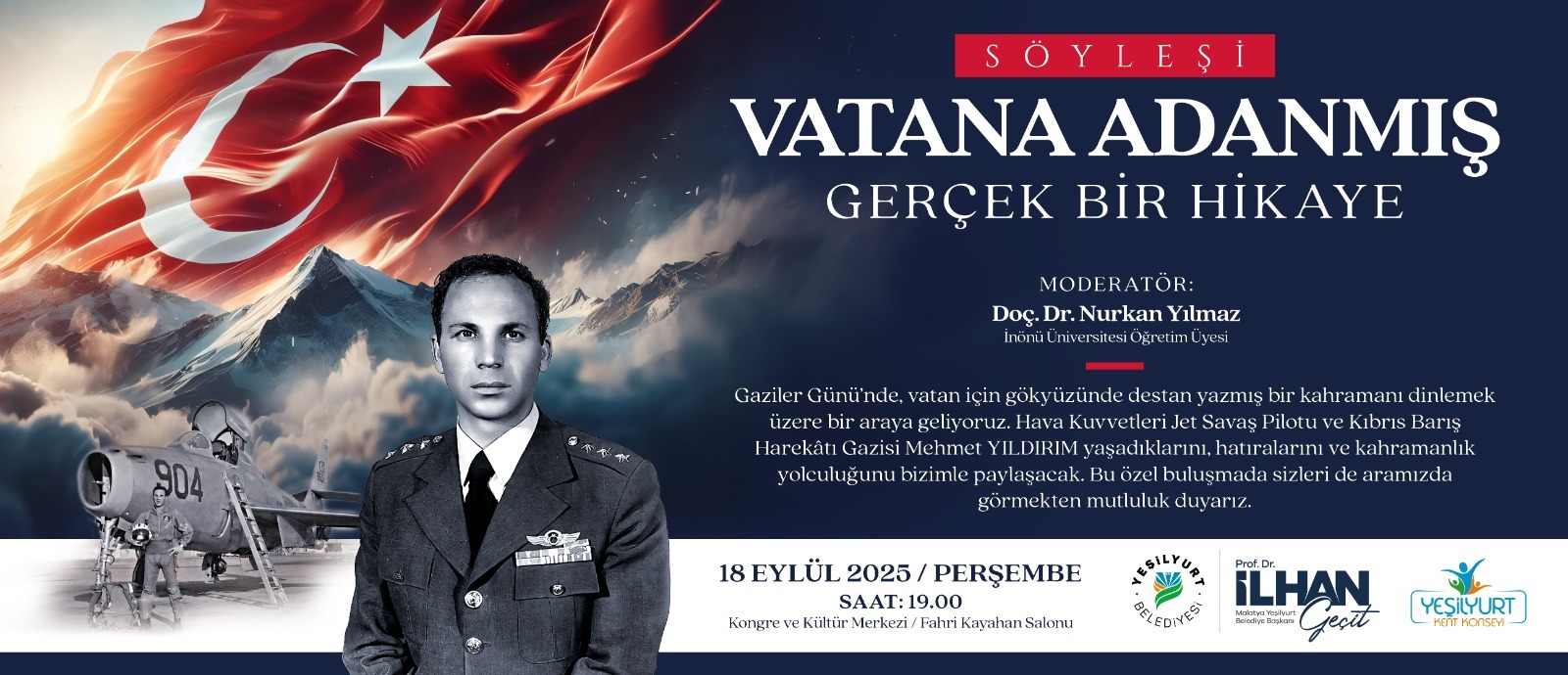 YEŞİLYURT’TA GAZİLER HAFTASINA YAKIŞAN SÖYLEŞİ; “VATANA ADANMIŞ GERÇEK BİR HİKÂYE” 