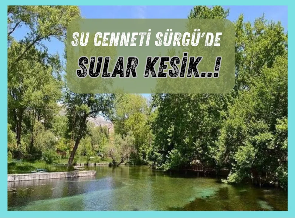 Su Cenneti Sürgü'de Sular Neden Akmıyor!