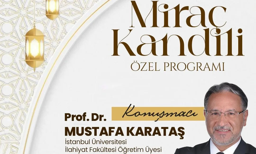 MİRAÇ’IN MANEVİ İKLİMİ BATTALGAZİ’DE YAŞANACAK
