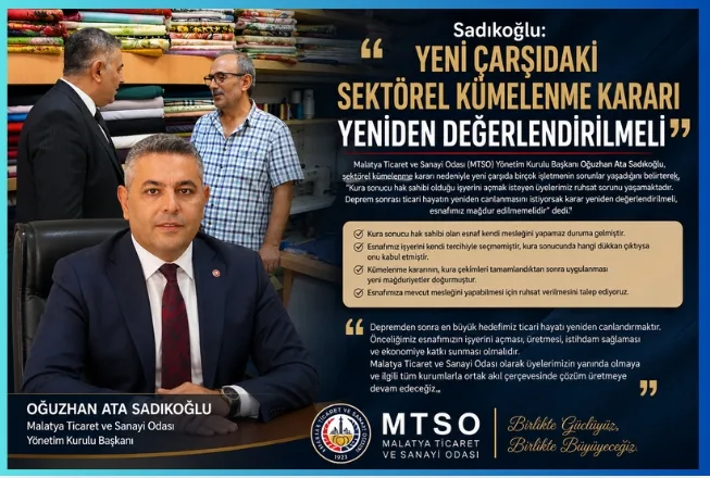 Sadıkoğlu: “Yeni çarşıdaki sektörel kümelenme kararı yeniden değerlendirilmeli”