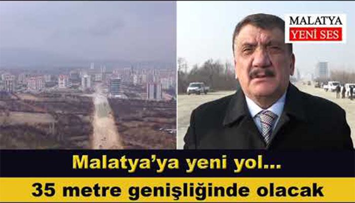 Malatya’ya 35 metre genişliğinde yeni yol